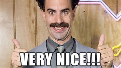 Very Nice Borat Very Nice Borat!